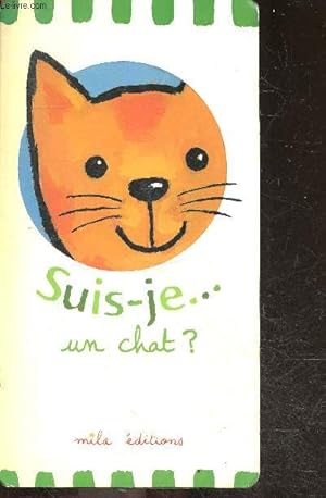 Bild des Verkufers fr Suis-je. un chat ? zum Verkauf von Le-Livre