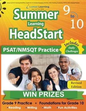 Image du vendeur pour Lumos Summer Learning HeadStart, Grade 9 to 10: Includes Engaging Activities, Math, Reading, Vocabulary, Writing and Language Practice: . (Summer Learning HeadStart by Lumos Learning) mis en vente par ZBK Books