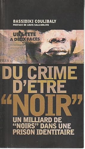 Image du vendeur pour Du crime d'tre "Noir": Un milliard de "Noirs" dans une prison identitaire mis en vente par L'Odeur du Book