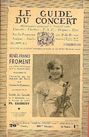 Imagen del vendedor de Le guide du concert n9 XXIe anne 30 novembre 1934 - Rene-France Froment qui obtint brillament le prix Nadaud 1934 interprtera le concerto en mi majeur de bach et le pome de chausson au concert de la socit des concertes du 2 dc. . a la venta por Le-Livre