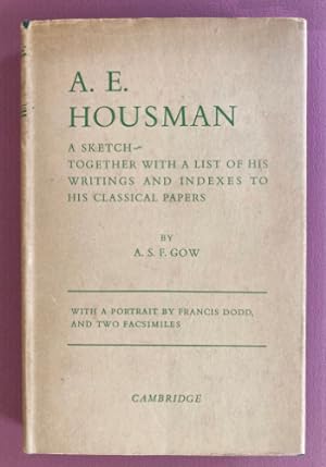 A.E. Housman, A Sketch. Together with a List of his Writings and Indexes to his Classical Papers