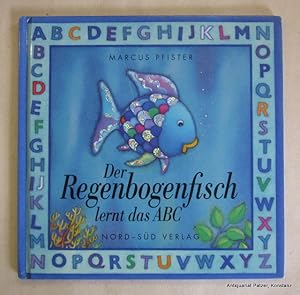 Image du vendeur pour Der Regenbogenfisch lernt das ABC. Mnchaltorf, Nord-Sd-Verlag, 2002. Kl.-4to. (20:20 cm). Durchgehend farbig illustriert. 8 Bl. Farbiger Or.-Pp., illustrierte Vorstze. (ISBN 3314012551). - Vorsatz mit Geschenkeintrag. mis en vente par Jrgen Patzer