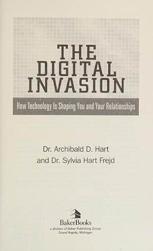 Immagine del venditore per Digital Invasion: How Technology Is Shaping You And Your Relationships venduto da Giant Giant