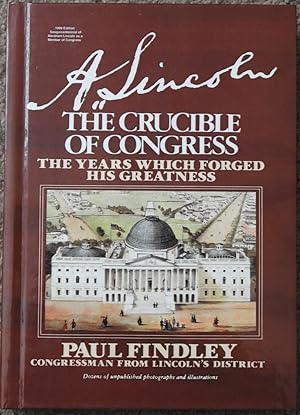 A. Lincoln : The Crucible of Congress