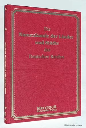 Bild des Verkufers fr Die Namenkunde der Lnder und Stdte des Deutschen Reiches. zum Verkauf von Antiquariat Lycaste