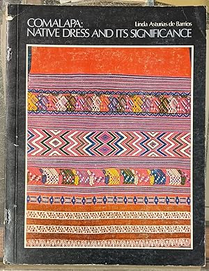 Imagen del vendedor de Comalapa: Native Dress and Its Significance a la venta por Moe's Books