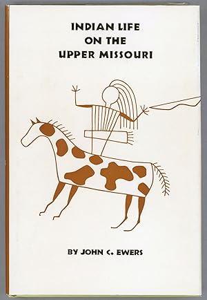 Seller image for Indian Life on the Upper Missouri for sale by Evening Star Books, ABAA/ILAB