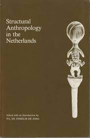 Structural Anthropology in the Netherlands: A Reader (Translation series / Koninklijk Instituut v...