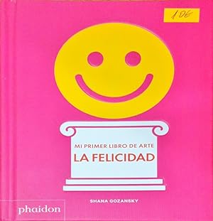 Seller image for Mi primer libro de arte ? La felicidad for sale by Paraso Lector
