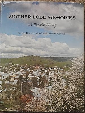 Mother Lode Memories : A Pictorial History