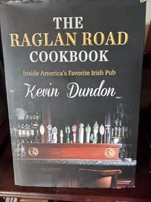 Seller image for The Raglan Road Cookbook: Inside America's Favorite Irish Pub for sale by Stone Soup Books Inc