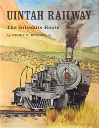 Bild des Verkufers fr Uintah Railway : The Gilsonite Route zum Verkauf von Martin Bott Bookdealers Ltd