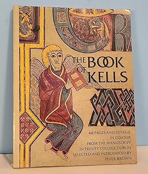 The Book of Kells: Forty-Eight Pages and Details in Colour from the Manuscript in Trinity College...