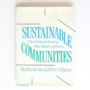 Immagine del venditore per Sustainable Communities: A New Design Synthesis for Cities, Suburbs and Towns venduto da Fireside Bookshop