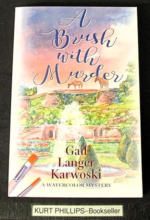 A Brush with Murder: A Watercolor Mystery (The Watercolor Mysteries) Signed Copy