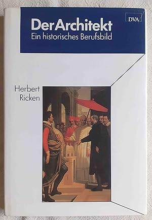 Seller image for Der Architekt : ein historisches Berufsbild for sale by VersandAntiquariat Claus Sydow