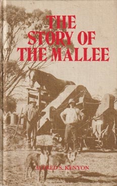 Seller image for THE STORY OF THE MALLEE. A History of the Victorian Mallee Read Before the Historical Society of Victoria, 18 March, 1912. for sale by Black Stump Books And Collectables