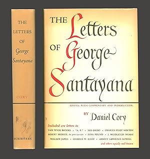 Imagen del vendedor de The Letters of George Santayana, Edited with Commentary & Introduction by Daniel Cory, 1955 First Edition Issued by Charles Scribner's Sons wit A on Copyright page. Correspondence to A.E. , Ezra Pound, Robert Bridges, William James, Oliver Wendell Holmes, and Many Others. a la venta por Brothertown Books