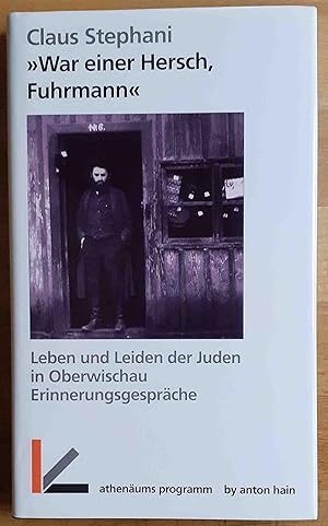 Bild des Verkufers fr War einer Hersch, Fuhrmann" : Leben und Leiden der Juden von Oberwischau ; Erinnerungsgesprche zum Verkauf von VersandAntiquariat Claus Sydow