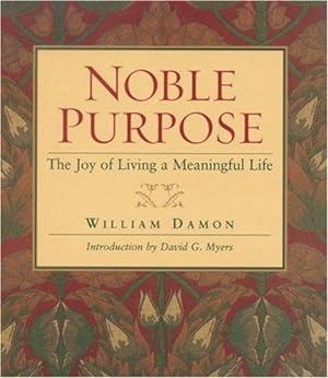 Bild des Verkufers fr Noble Purpose: Joy Of Living A Meaningful Life zum Verkauf von WeBuyBooks