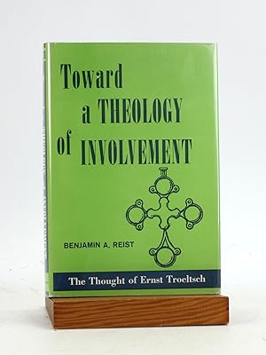 Image du vendeur pour TOWARD A THEOLOGY OF INVOLVEMENT: The Thought of Ernst Troeltsch mis en vente par Arches Bookhouse