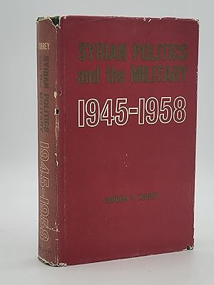 Syrian Politics and the Military 1945-1958.