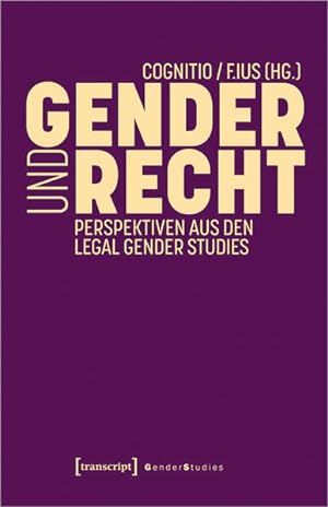 Gender und Recht Perspektiven aus den Legal Gender Studies