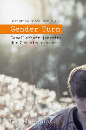 Gender Turn Gesellschaft jenseits der Geschlechternorm