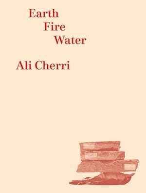 Imagen del vendedor de Ali Cherri : Earth, Fire, Water -Language: french a la venta por GreatBookPrices