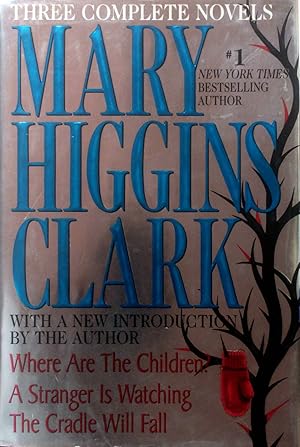 Immagine del venditore per Mary Higgins Clark: Three Complete Novels: Where Are The Children; A Stranger Is Watching; The Cradle Will Fall venduto da Kayleighbug Books, IOBA