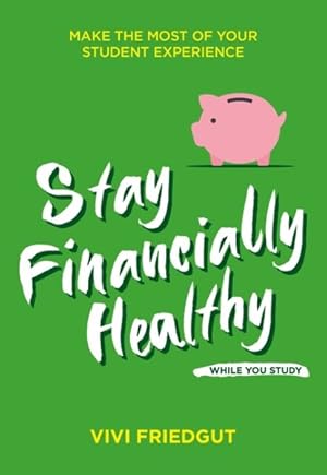 Seller image for Stay Financially Healthy While You Study for sale by GreatBookPrices