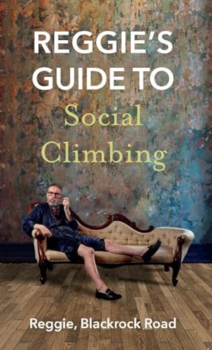 Seller image for Reggie's Guide to Social Climbing for sale by GreatBookPrices