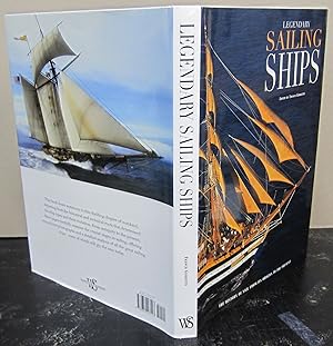 Legendary Sailing Ships; The History of Sail From Its Origins to the Present