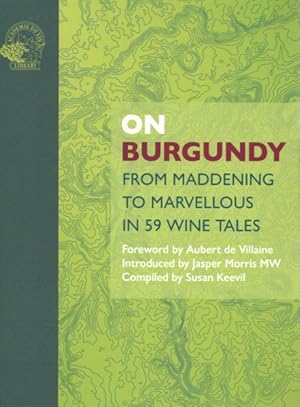 Immagine del venditore per On Burgundy : From Maddening to Marvellous in 59 Tales venduto da GreatBookPrices