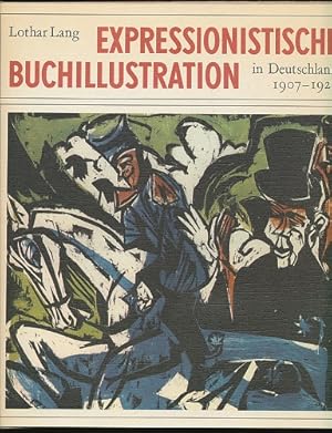 Expressionistische Buchillustration in Deutschland 1907-1927. Mit zahlreichen Abbildungen und Far...