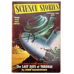 Seller image for Science Stories (Issue 3) February 1954: Last Days of Thronas, The Technical Swain, A Stitch in Time, The Treason of Joe Gates, and Sure Thing for sale by Memento Mori Fine and Rare Books