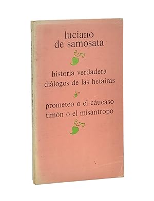 Seller image for HISTORIA VERDADERA / PROMETEO O EL CUCASO / TIMN O EL MISNTROPO / DILOGOS DE LAS HETAIRAS for sale by Librera Monogatari