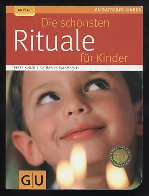 Die schönsten Rituale für Kinder. [mit Folder zum Buch] Petra Kunze ; Catharina Salamander / GU p...