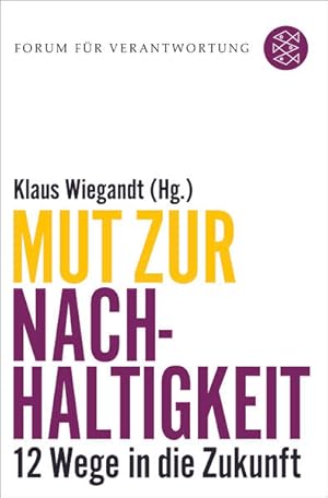 Bild des Verkufers fr Mut zur Nachhaltigkeit 12 Wege in die Zukunft zum Verkauf von Preiswerterlesen1 Buchhaus Hesse