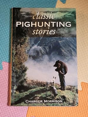 Bild des Verkufers fr Classic Pig Hunting Stories zum Verkauf von Earthlight Books