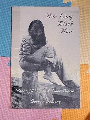 Her long black hair: Poetic thoughts & love stories