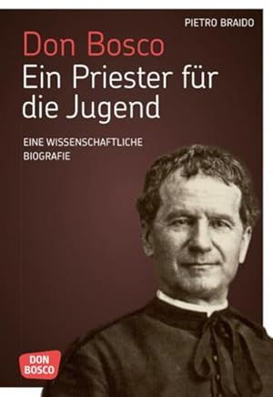 Bild des Verkufers fr Don Bosco. Ein Priester fr die Jugend: Eine wissenschaftliche Biografie. Band 2 zum Verkauf von Antiquariat Mander Quell