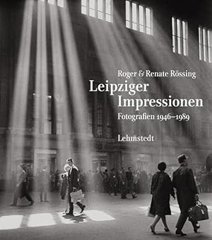 Bild des Verkufers fr Leipziger Impressionen: Fotografien 1946-1989 Fotografien 1946-1989 zum Verkauf von Antiquariat Mander Quell
