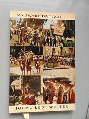 25 Jahre danach .Iglau lebt weiter Ein Rechenschaftsbericht (- Iglau Tschechien Böhmen Mähren