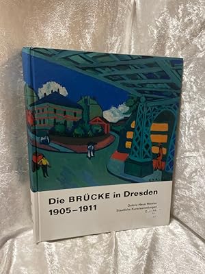 Bild des Verkufers fr Die Brcke in Dresden 1905-1911: Ausstellung vom 20. Oktober 2001 bis 6. Januar 2002 im Dresdner Schloss, Staatliche Kunstsammlungen Dresden, Galerie Neue Meister Ausstellung vom 20. Oktober 2001 bis 6. Januar 2002 im Dresdner Schloss, Staatliche Kunstsammlungen Dresden, Galerie Neue Meister zum Verkauf von Antiquariat Jochen Mohr -Books and Mohr-