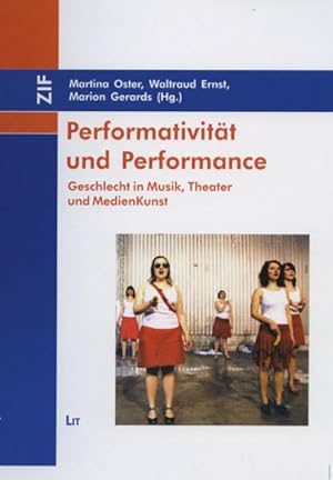 Bild des Verkufers fr Performativitt und Performance: Geschlecht in Musik, Theater und MedienKunst Geschlecht in Musik, Theater und MedienKunst zum Verkauf von Antiquariat Mander Quell