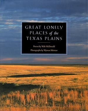 Seller image for Great Lonely Places of the Texas Plains for sale by Clausen Books, RMABA