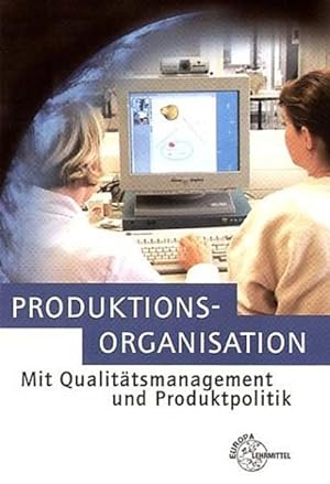 Image du vendeur pour Produktionsorganisation: Mit Qualittsmanagement und Produktpolitik mis en vente par Studibuch