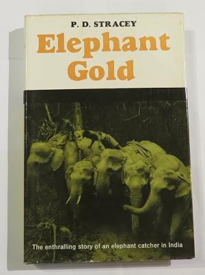 Image du vendeur pour Elephant Gold: The enthralling story of an elephant catcher in India mis en vente par St Marys Books And Prints