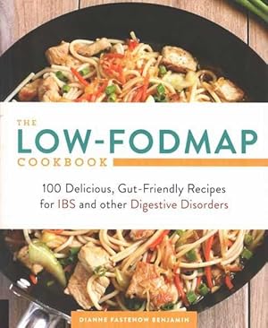 The Low-Foodmap Cookbook: 100 Delicious, Gut-Friendly Recipes for IBS and other Digestive Disorders